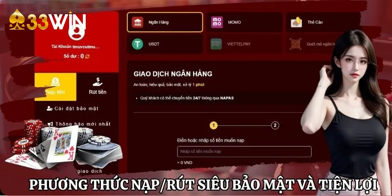 Đa dạng phương thức nạp/rút siêu bảo mật và tiện lợi