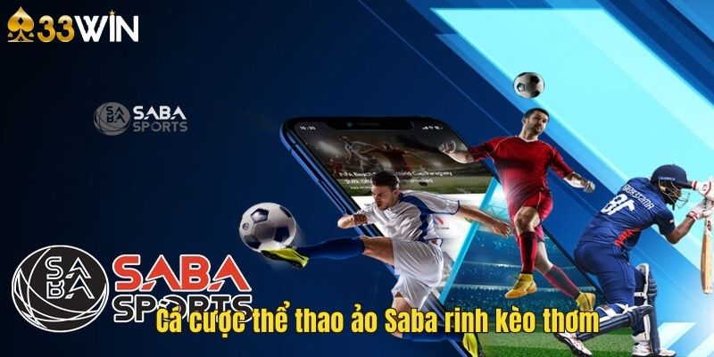 Cá cược thể thao ảo Saba rinh kèo thơm