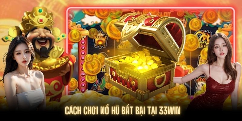 Bí kíp trong cách chơi nổ hũ bách thắng từ thành viên lâu năm