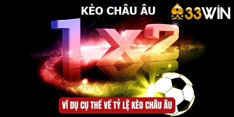 Ví dụ chi tiết về tỷ lệ kèo châu Âu